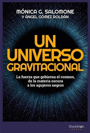 Un universo gravitacional | 9788413610153 | González Salomone, Mónica; Gómez Roldán, Ángel | Librería Castillón - Comprar libros online Aragón, Barbastro