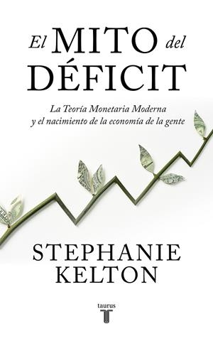 El mito del déficit | 9788430624102 | Kelton, Stephanie | Librería Castillón - Comprar libros online Aragón, Barbastro