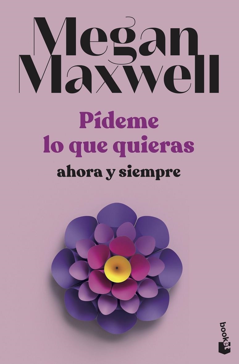 Pídeme lo que quieras, ahora y siempre | 9788408239239 | Maxwell, Megan | Librería Castillón - Comprar libros online Aragón, Barbastro