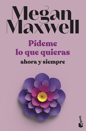 Pídeme lo que quieras, ahora y siempre | 9788408239239 | Maxwell, Megan | Librería Castillón - Comprar libros online Aragón, Barbastro