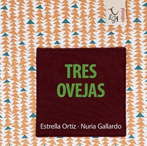 TRES OVEJAS | 9788412239232 | Gallardo Nuria ; Ortiz Estrella | Librería Castillón - Comprar libros online Aragón, Barbastro