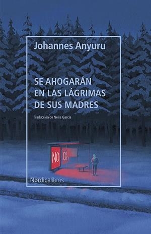Se ahogarán en las lágrimas de sus madres | 9788418451287 | Anyuru, Johannes | Librería Castillón - Comprar libros online Aragón, Barbastro