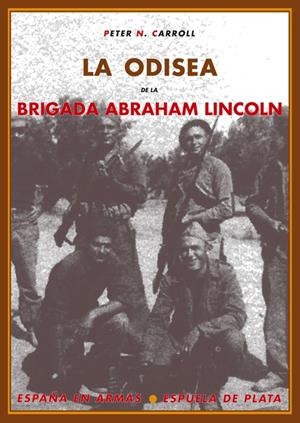 ODISEA EN LA BRIGADA ABRAHAM LINCOLN | 9788496133624 | CARROLL, PETER N. | Librería Castillón - Comprar libros online Aragón, Barbastro