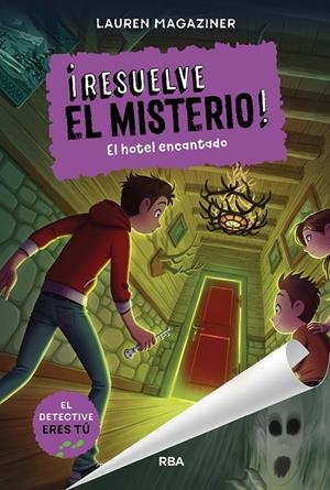 Resuelve el misterio! 3. El hotel encantado | 9788427299511 | Lauren Magaziner | Librería Castillón - Comprar libros online Aragón, Barbastro