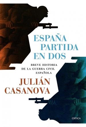 España partida en dos | 9788498926958 | Casanova, Julián | Librería Castillón - Comprar libros online Aragón, Barbastro