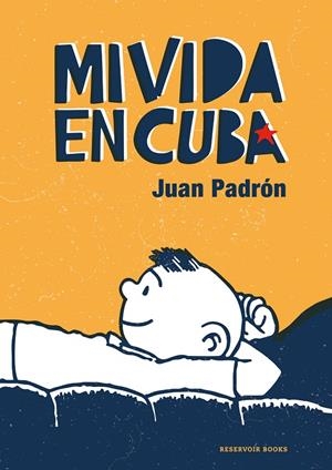 Mi vida en Cuba | 9788418052200 | Juan Padrón | Librería Castillón - Comprar libros online Aragón, Barbastro