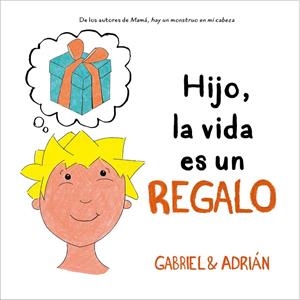 Hijo, la vida es un regalo | 9788417921996 | Gabriel & Adrián | Librería Castillón - Comprar libros online Aragón, Barbastro