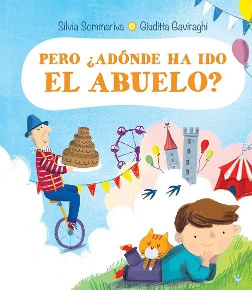 Pero, ¿adónde ha ido el abuelo? | 9788491454441 | Sommariva, Silvia Sommariva | Librería Castillón - Comprar libros online Aragón, Barbastro