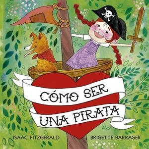Cómo ser un pirata | 9788491454229 | Fitzgerald, Isaac | Librería Castillón - Comprar libros online Aragón, Barbastro