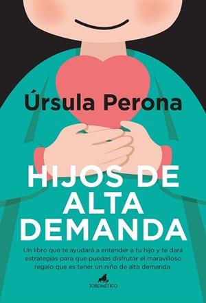 Hijos de alta demanda. Manual para padres | 9788415943907 | Úrsula Perona | Librería Castillón - Comprar libros online Aragón, Barbastro