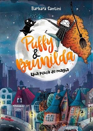 Puffy y Brunilda. Una pizca de magia | 9788424669331 | Cantini, Barbara | Librería Castillón - Comprar libros online Aragón, Barbastro