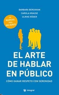 ARTE DE HABLAR EN PUBLICO, EL : UN MANUAL PARA MUJERES | 9788478715077 | BERCKHAM, BARBARA | Librería Castillón - Comprar libros online Aragón, Barbastro