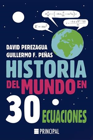 Historia del mundo en 30 ecuaciones | 9788418216053 | Perezagua, David/Peñas, Guillermo F. | Librería Castillón - Comprar libros online Aragón, Barbastro