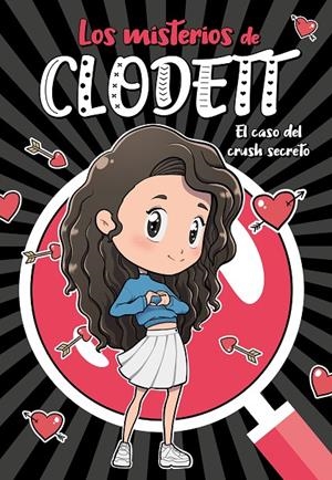 El caso del crush secreto (Misterios de Clodett 2) | 9788418038716 | Clodett | Librería Castillón - Comprar libros online Aragón, Barbastro