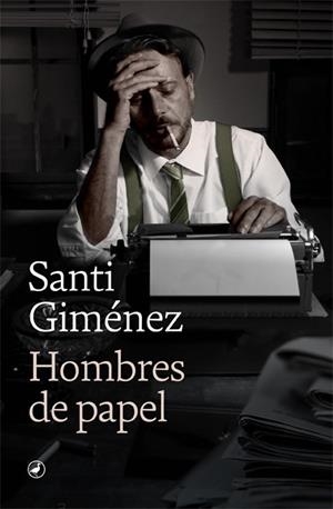 Hombres de papel | 9788418059582 | Giménez, Santi | Librería Castillón - Comprar libros online Aragón, Barbastro