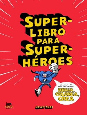 Superlibro para superhéroes | 9788412177671 | Ford, Jason | Librería Castillón - Comprar libros online Aragón, Barbastro