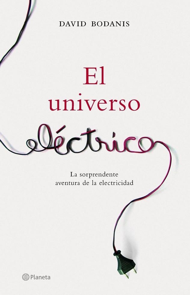 UNIVERSO ELECTRICO, EL | 9788408065531 | BODANIS, DAVID | Librería Castillón - Comprar libros online Aragón, Barbastro