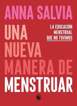 Una nueva manera de menstruar | 9788402423948 | Anna Salvia | Librería Castillón - Comprar libros online Aragón, Barbastro