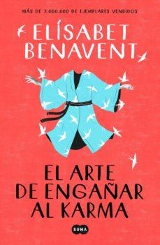 El arte de engañar al Karma (TodosTusLibros firmado) | 9788491296256 | Elisabet Benavent | Librería Castillón - Comprar libros online Aragón, Barbastro