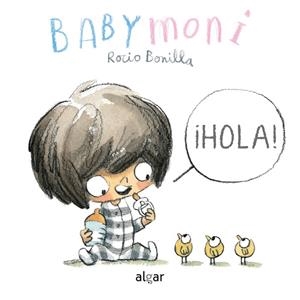 ¡Hola! - Baby Moni | 9788491424475 | ROCIO BONILLA | Librería Castillón - Comprar libros online Aragón, Barbastro