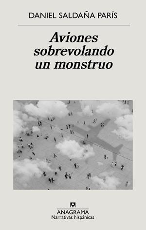 Aviones sobrevolando un monstruo | 9788433999221 | Saldaña París, Daniel | Librería Castillón - Comprar libros online Aragón, Barbastro