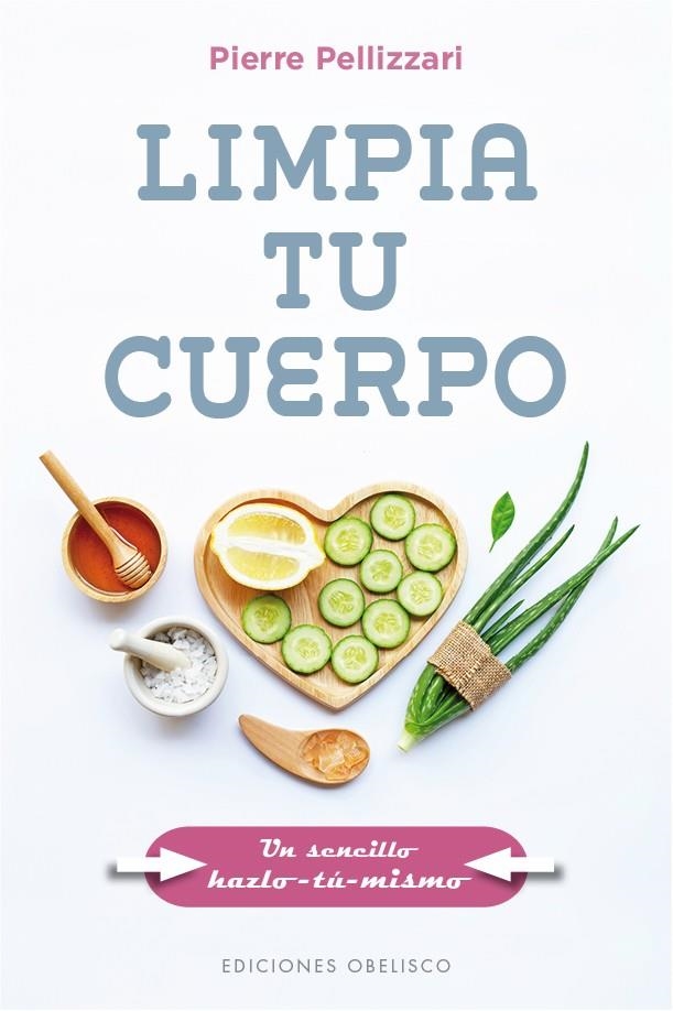 Limpia tu cuerpo | 9788491117117 | Pellizzari, Pierre | Librería Castillón - Comprar libros online Aragón, Barbastro