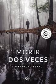 Morir dos veces | 9788418018114 | Seral, Alejandro | Librería Castillón - Comprar libros online Aragón, Barbastro