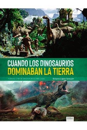 CUANDO LOS DINOSAURIOS DOMINABAN LA TIERRA | 9788418320323 | LÓPEZ SAN JUAN, OCTAVIO | Librería Castillón - Comprar libros online Aragón, Barbastro
