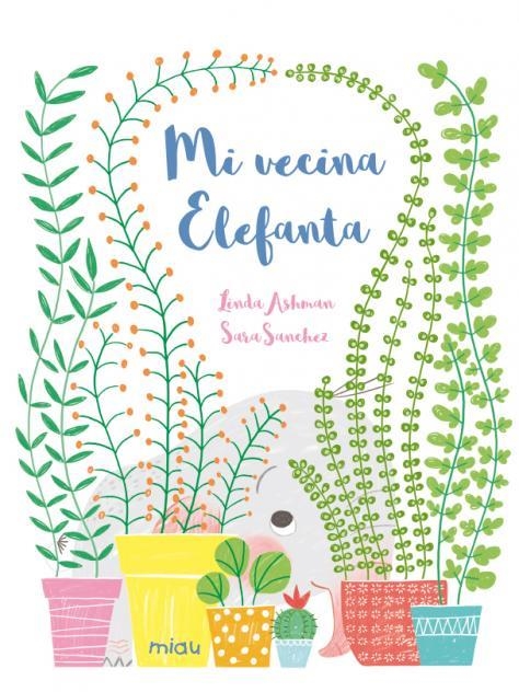Mi vecina Elefanta | 9788418277696 | Ashman, Linda | Librería Castillón - Comprar libros online Aragón, Barbastro