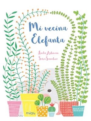 Mi vecina Elefanta | 9788418277696 | Ashman, Linda | Librería Castillón - Comprar libros online Aragón, Barbastro
