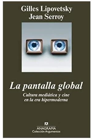 La pantalla global | 9788433962904 | Lipovetsky, Gilles/Serroy, Jean | Librer&#237;a Castill&#243;n - Comprar libros online Arag&#243;n, Barbastro