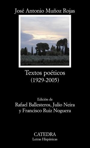 TEXTOS POETICOS (1929-2005) | 9788437622781 | MUÑOZ ROJAS, JOSE ANTONIO | Librería Castillón - Comprar libros online Aragón, Barbastro