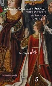 Isabel de Castilla y Aragón | 9788418388095 | Martínez Alcorlo, Ruth | Librería Castillón - Comprar libros online Aragón, Barbastro