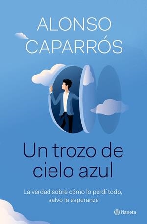 Un trozo de cielo azul | 9788408242277 | Caparrós, Alonso | Librería Castillón - Comprar libros online Aragón, Barbastro