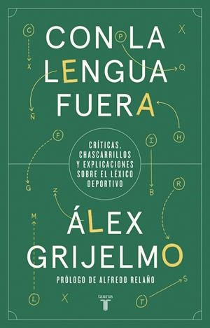 Con la lengua fuera | 9788430623860 | Álex Grijelmo | Librería Castillón - Comprar libros online Aragón, Barbastro