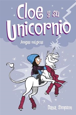 Amigas mágicas (Cloe y su Unicornio 6) | 9788417736583 | Dana Simpson | Librería Castillón - Comprar libros online Aragón, Barbastro