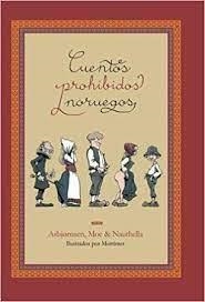 Cuentos prohibidos noruegos | 9788494924200 | Asbjornsen, Peter Christen/Moe, Molkte/Nauthella, Knut/Martínez Sarrión, Juan Antonio | Librería Castillón - Comprar libros online Aragón, Barbastro
