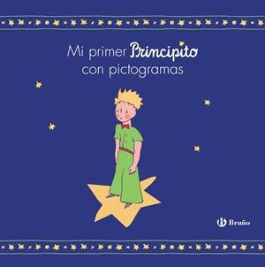 Mi primer Principito con pictogramas | 9788469663387 | de Saint-Exupéry, Antoine | Librería Castillón - Comprar libros online Aragón, Barbastro