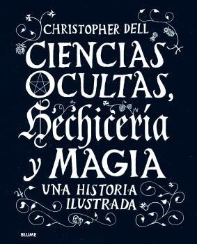 Ciencias ocultas, hechicería y magia (2021) | 9788417757304 | Dell, Christopher | Librería Castillón - Comprar libros online Aragón, Barbastro