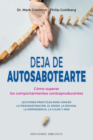 Deja de autosabotearte | 9788491117216 | Goulston, Mark ; Goldberg, Philip | Librería Castillón - Comprar libros online Aragón, Barbastro