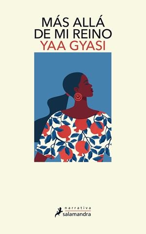 Más allá de mi reino | 9788418363269 | Yaa Gyasi | Librería Castillón - Comprar libros online Aragón, Barbastro
