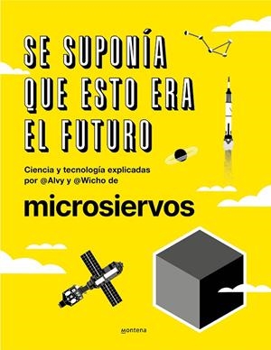 Se suponía que esto era el futuro | 9788418038044 | Microsiervos Javier Pedreira (Wicho) Álvaro Ibáñez (@Alvy) | Librería Castillón - Comprar libros online Aragón, Barbastro