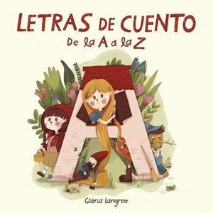 Letras de cuento. De la A a la Z | 9788448857622 | Glòria Langreo | Librería Castillón - Comprar libros online Aragón, Barbastro