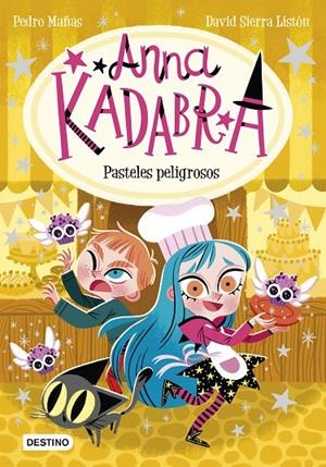 Anna Kadabra 6. Pasteles peligrosos | 9788408241973 | Mañas, Pedro ; Sierra Listón, David | Librería Castillón - Comprar libros online Aragón, Barbastro