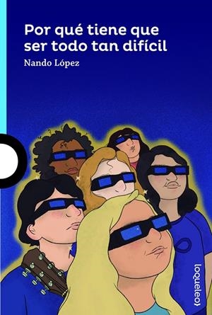 Por qué tiene que ser todo tan difícil | 9788491223870 | J López, Fernando | Librería Castillón - Comprar libros online Aragón, Barbastro