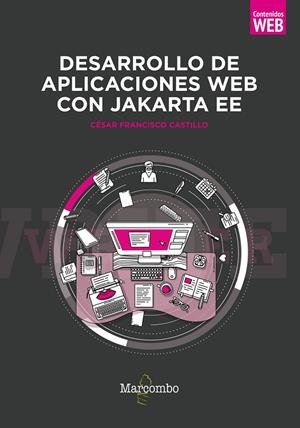 Desarrollo de aplicaciones web con Jakarta EE | 9788426732323 | Francisco Castillo, César | Librería Castillón - Comprar libros online Aragón, Barbastro