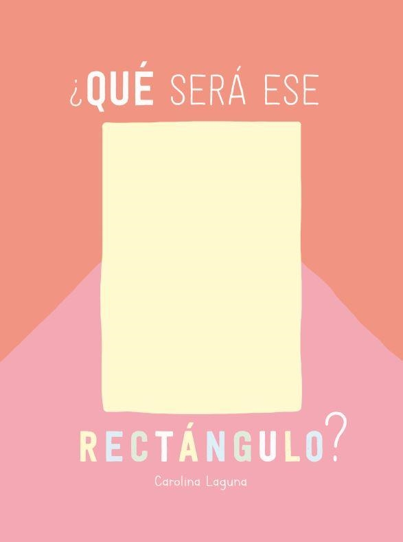 ¿Qué será ese rectángulo? | 9788426732866 | LAGUNA, CAROLINA | Librería Castillón - Comprar libros online Aragón, Barbastro