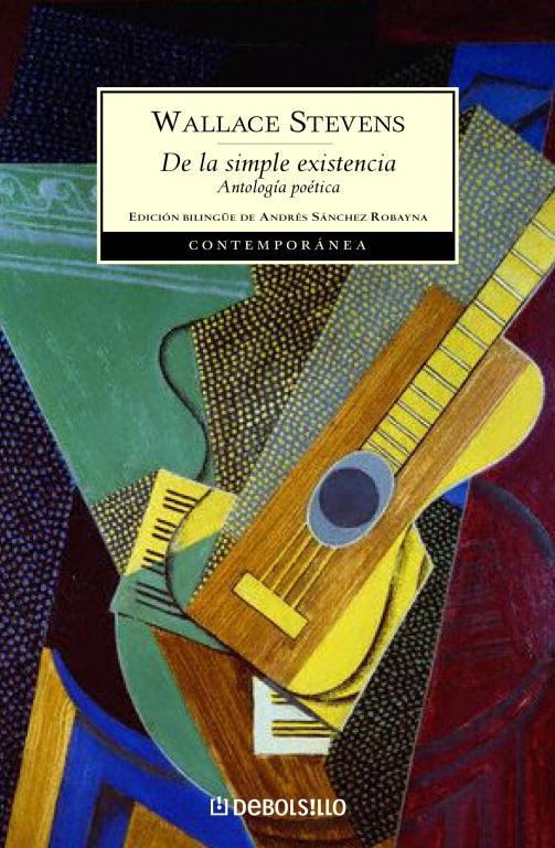 DE LA SIMPLE EXISTENCIA : ANTOLOGIA POETICA - DEBOLSILLO | 9788497939027 | STEVENS, WALLACE | Librería Castillón - Comprar libros online Aragón, Barbastro