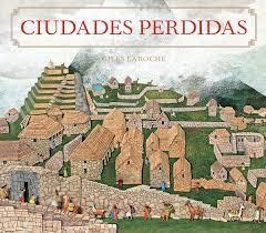 Ciudades perdidas | 9788426147219 | Laroche, Giles | Librería Castillón - Comprar libros online Aragón, Barbastro