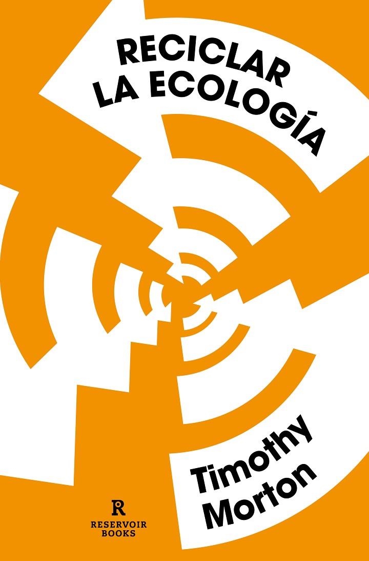 Reciclar la ecología | 9788417511807 | Timothy Morton | Librería Castillón - Comprar libros online Aragón, Barbastro